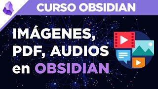 🎨 Cómo insertar IMÁGENES, PDF, AUDIOS, VÍDEOS en OBSIDIAN muy fácil