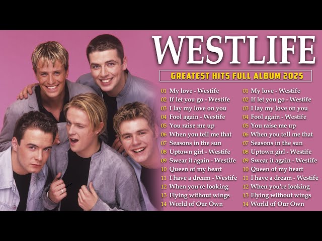 WESTLIFE Greatest Hits 2025 🎵 Full Album | Best Love Songs