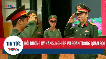 Bế mạc Lớp bồi dưỡng kỹ năng, nghiệp vụ công tác đoàn và phong trào thanh niên quân đội năm 2020
