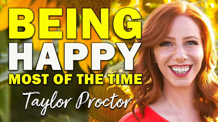 Being Happy Most of the Time | Guest: Taylor Proctor