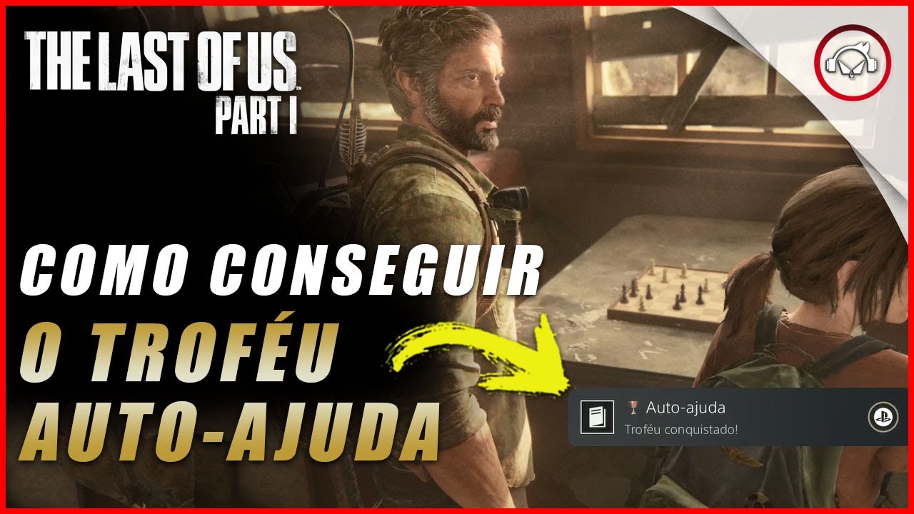 Miniatura do vídeo The last of us Parte 1 PS5,  Como conseguir o troféu Auto-Ajuda | super dica