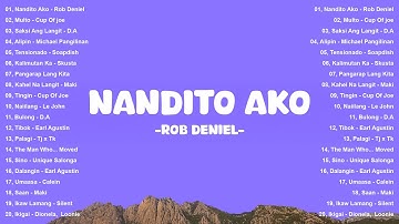 Nandito Ako - Rob Deniel, Multo, Alipin  - Best Tagalog Love Songs 2025 - New OPM Playlist