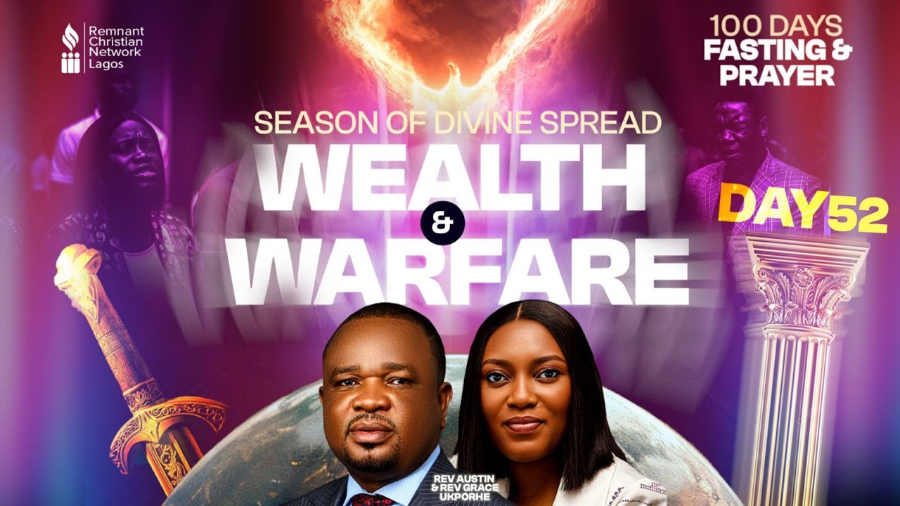 Wealth and Warfare | Rev Austin Ukporhe || 100 Days Prayer and Fasting (Day 52) || 25Feb2026