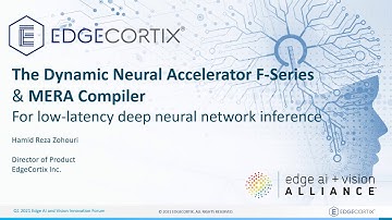 Edgecortix Dynamic Neural Accelerator-F-Series and MERA compiler product demo