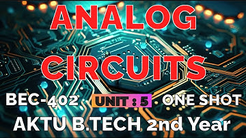 Analog Circuits (AC) Unit :- 5 One Shot Video AKTU BEC 402 EC and Allied Branches B.Tech 2nd Year