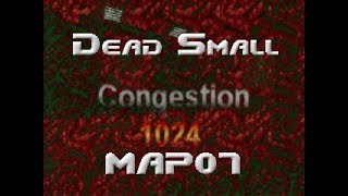Doom II Congestion 1024 Megawad Walkthrough - Map07: Dead Small