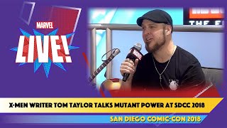 X-Men Writer Tom Taylor Talks Star Wars, Jean Grey, and X-23 at SDCC 2018