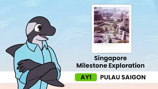 Singapore Milestone Exploration: AY1 Pulau Saigon Video