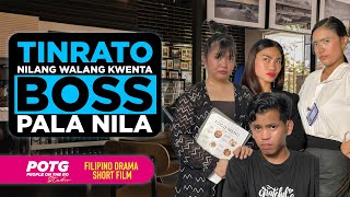 Tinrato Nilang Walang Kwenta, Pero Boss Pala Tagalog Short Film