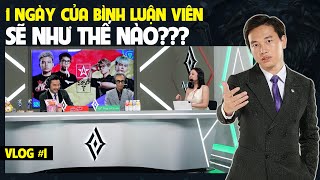 [VLOG 1] 1 Ngày bình luận của Tùng Họa Mi sẽ như thế nào??? | BLV Thanh Tùng