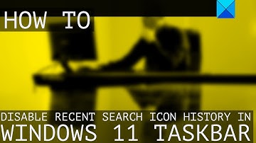 How to disable Recent Search icon History in Windows 11 Taskbar