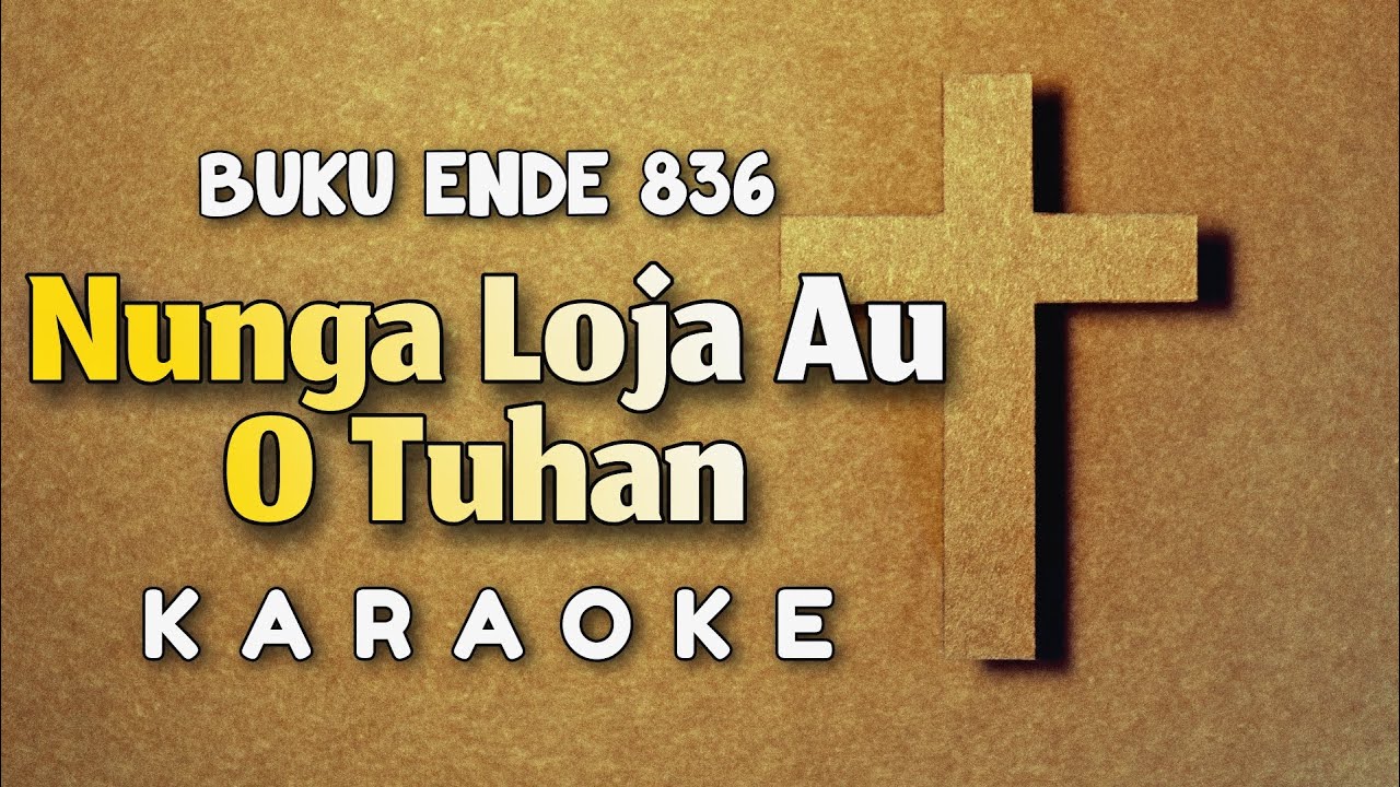 Nunga Loja Au O Tuhan Karaoke Buku Ende 836