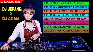 EPS.1 - DJ REMIX VIRAL TIKTOK!!! KUMPULAN KOLABORASI DJ JEPANG DAN DJ ACAN FULL NGEBASS!!!