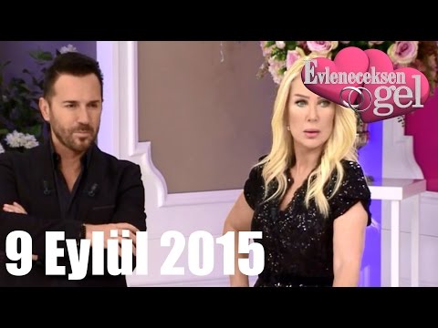 Evleneceksen Gel - 9 Eylül 2015