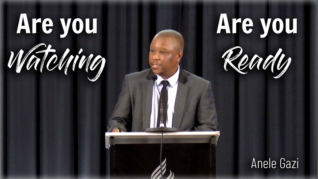 Are You Watching? Are You Ready? | Anele Gazi - YouTube