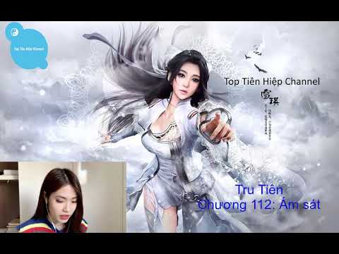 Video Tru Tiên - Chương 112 [Đọc truyện/Truyện audio] ||... - youtube
