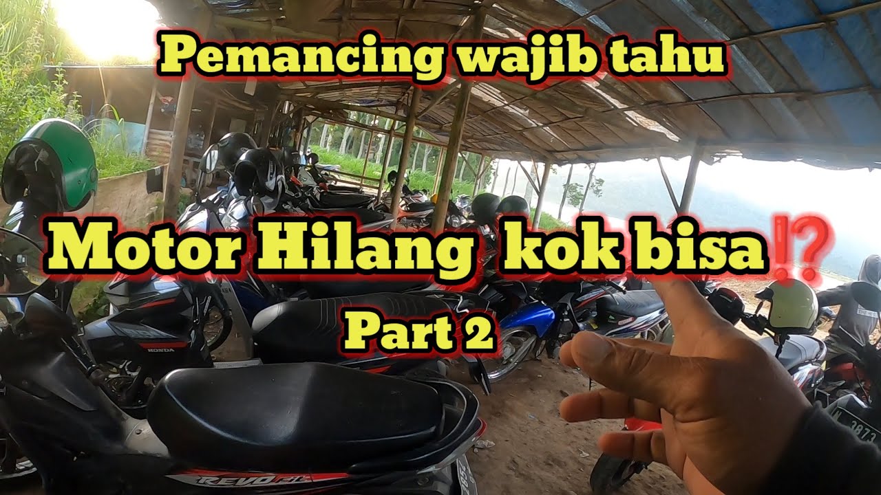 Motor hilang saat mancing kok bisa ⁉️ padahal sudah di parkir ⁉️