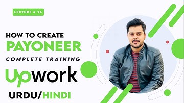 How to create payoneer account for Upwork | Upwork tutorial for beginners | Upwork complete course