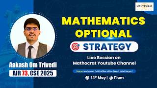 Mathematics Optional Strategy by Aakash Om Trivedi, AIR 73