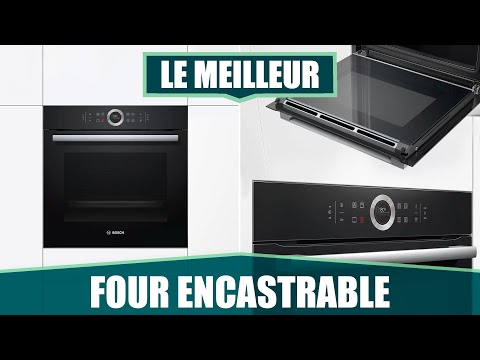 LE MEILLEUR FOUR ENCASTRABLE - BOSCH SÉRIE 8 