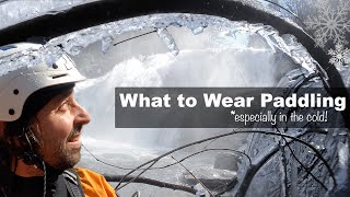 What to Wear Kayaking, especially in the winter!