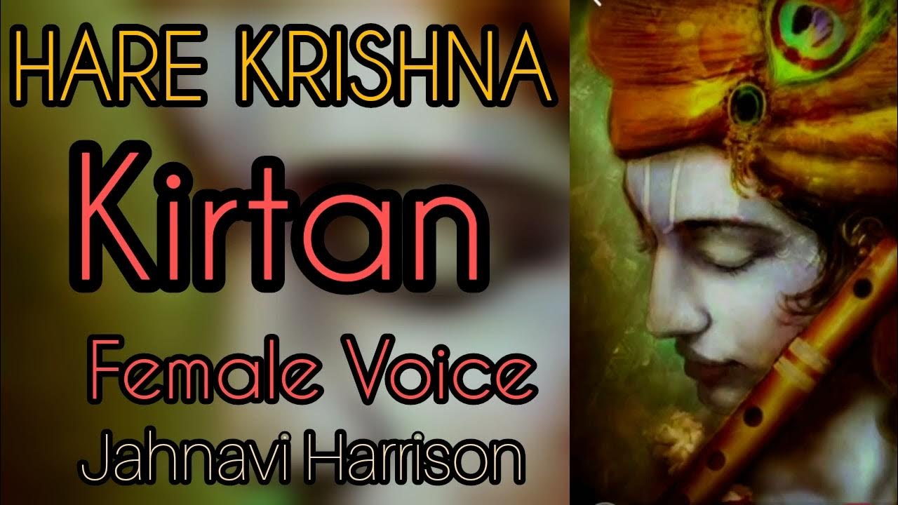 Hare Krishna Kirtan Female Voice Jahnavi Harrison YouTube