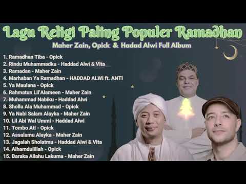 KUMPULAN LAGU RELIGI RAMADHAN TERBARU 2025 PALING POPULER - Haddad Alwi Opick Maher Zain Full Album