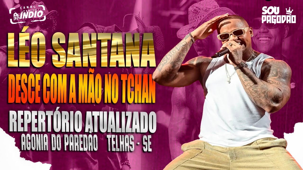 LÉO SANTANA | DESCE COM MÃO NO TCHAN + TOMA KAREN + P do PECADO | AGOSTO 2025 #repertórioatualizado