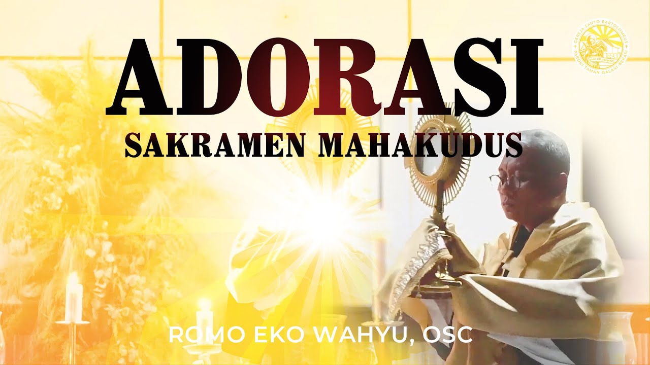 ADORASI | Sakramen Maha Kudus | Romo Eko Wahyu, OSC