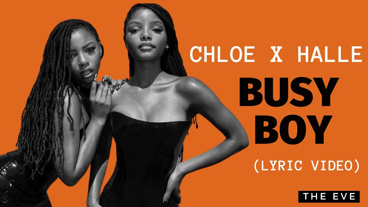 Chloe x Halle - Busy Boy (Lyric Video) 