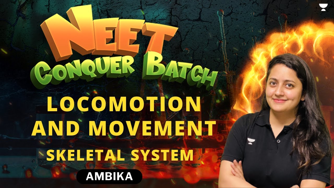 Locomotion and Movement | SKELETAL SYSTEM | NEET 2024 Conquer Batch ...