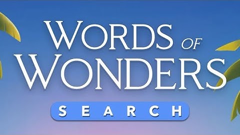 WORD OF WONDERS WOW SEARCH 10 11 12 13 14 15 16 17 18 19 20