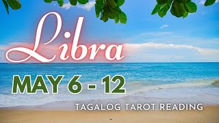 ♎ LIBRA KAPALARAN ✨ May 6-12 2️⃣0️⃣2️⃣4️⃣ ✨ Ano'ng Maaring Maganap? 🔮 Tagalog Tarot Reading