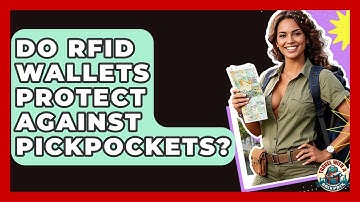 Do RFID Wallets Protect Against Pickpockets? - Travel With A Backpack