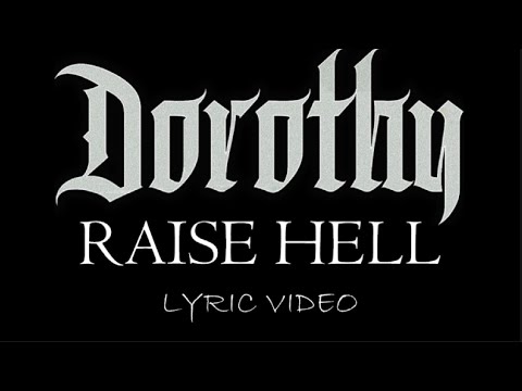 Dorothy - Raise Hell - 2016 - Lyric Video