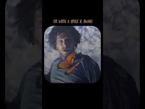 Die With A Smile X Awari By AdnanDhool Foryou Awari Diewithsmile Music Visualart Mashup Fyp