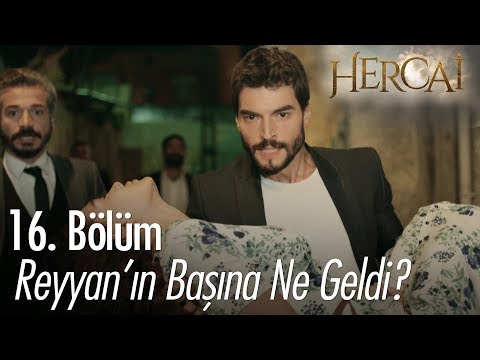 Reyyan'ın başına ne geldi? - Hercai 16. Bölüm