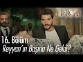 Reyyan'ın başına ne geldi? - Hercai 16. Bölüm