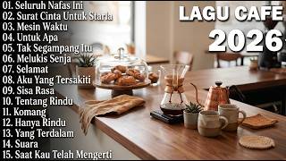Lagu Akustik Terbaru 2026  Musik Cafe Populer Enak Didengar 2026  Cafe Santai Akustik Indonesia