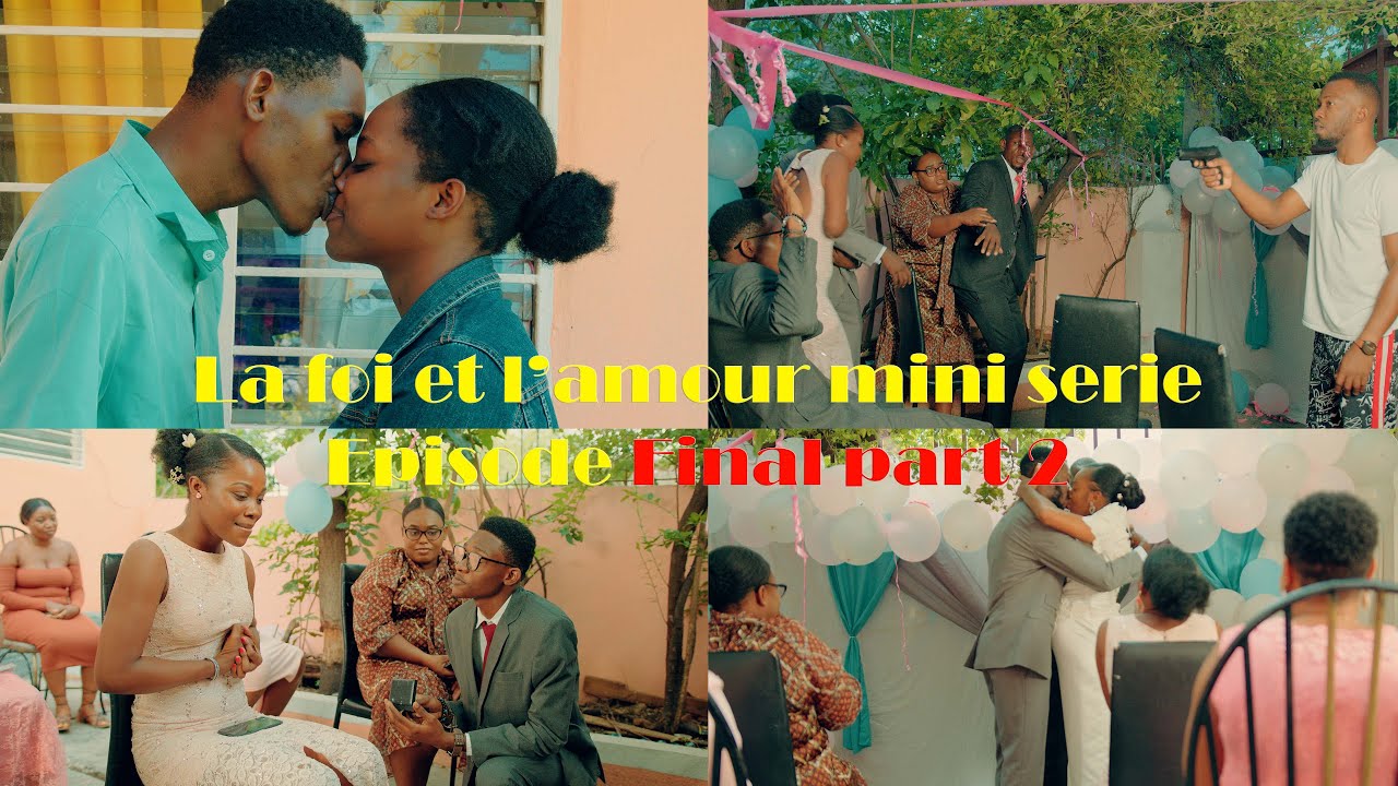 La foi et l'amour mini serie episode FINAL [ FILM HAITIEN]