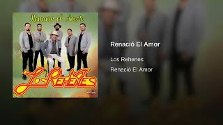 Los Rehenes - Renació El Amor (Audio)