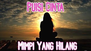 Puisi Cinta - Mimpi Yang Hilang | Penyesalan cinta - Musikalisasi Puisi