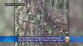 Police: Someone's Setting Dangerous Traps For Dirt Bikers And ATV Riders In Sag Harbor
