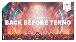 Kevin Krissen - Back Before Tekno
