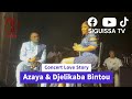 Azaya  djlikaba bintou love story concert  siguissa tv