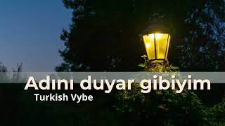 Adını duyar gibiyim | Turkish Vybe Cover