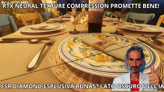 NVIDIA NEURAL COMPRESSION: RIVOLUZIONE? 🚀 RX 9070 XT CAVI BRUCIATI &amp; FSR DIAMOND!