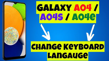 How to Change Keyboard Langauge Samsung Galaxy A04 / A04s / A04e