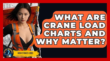 What Are Crane Load Charts And Why Matter? - High Stakes Jobs