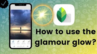 How to use the glamour glow tool in Snapseed? screenshot 4